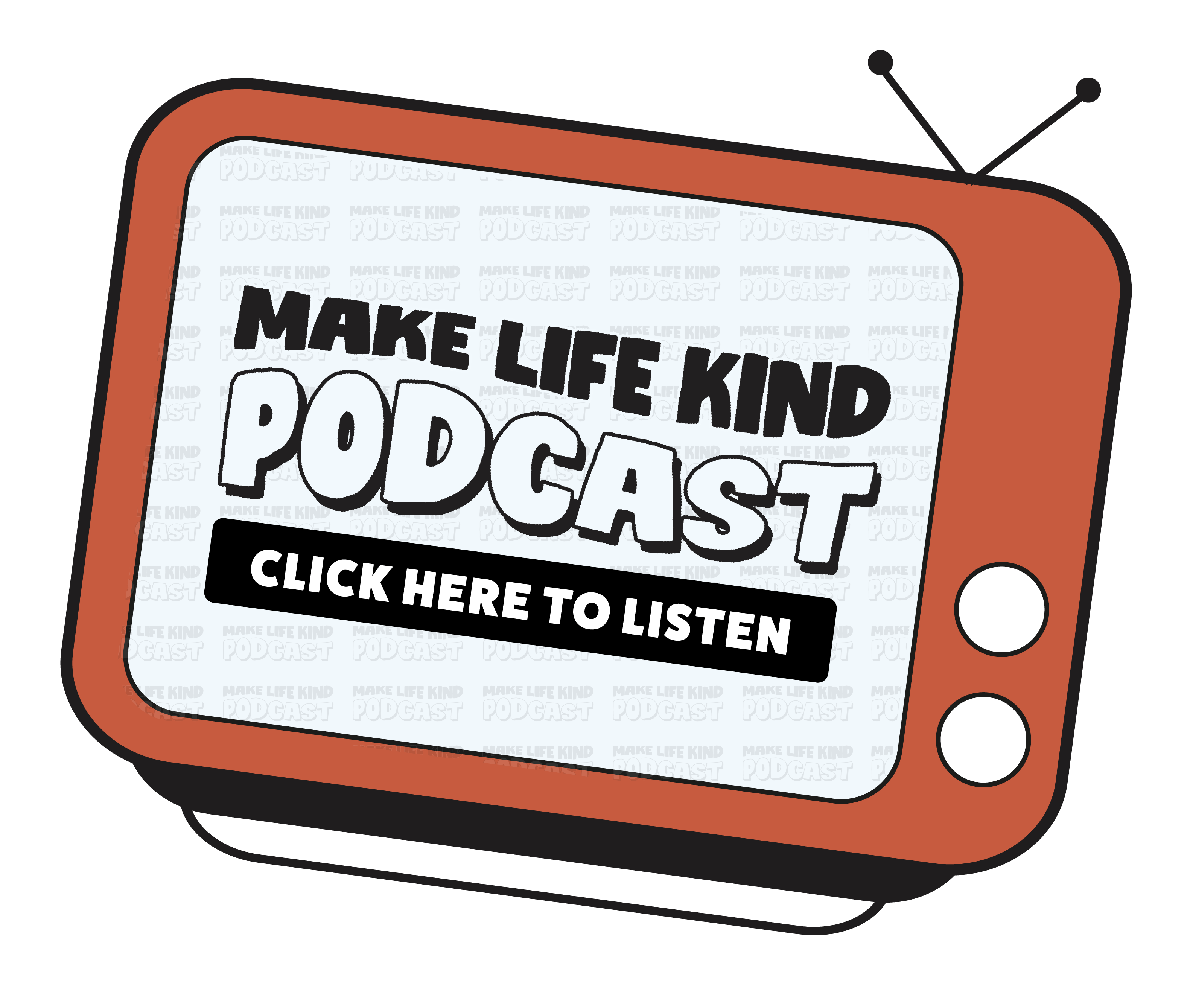 Make Life Kind Podcast